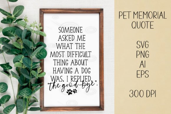 Download Pet Memorial Quote SVG, the Good-bye. - Memorial quote Collection